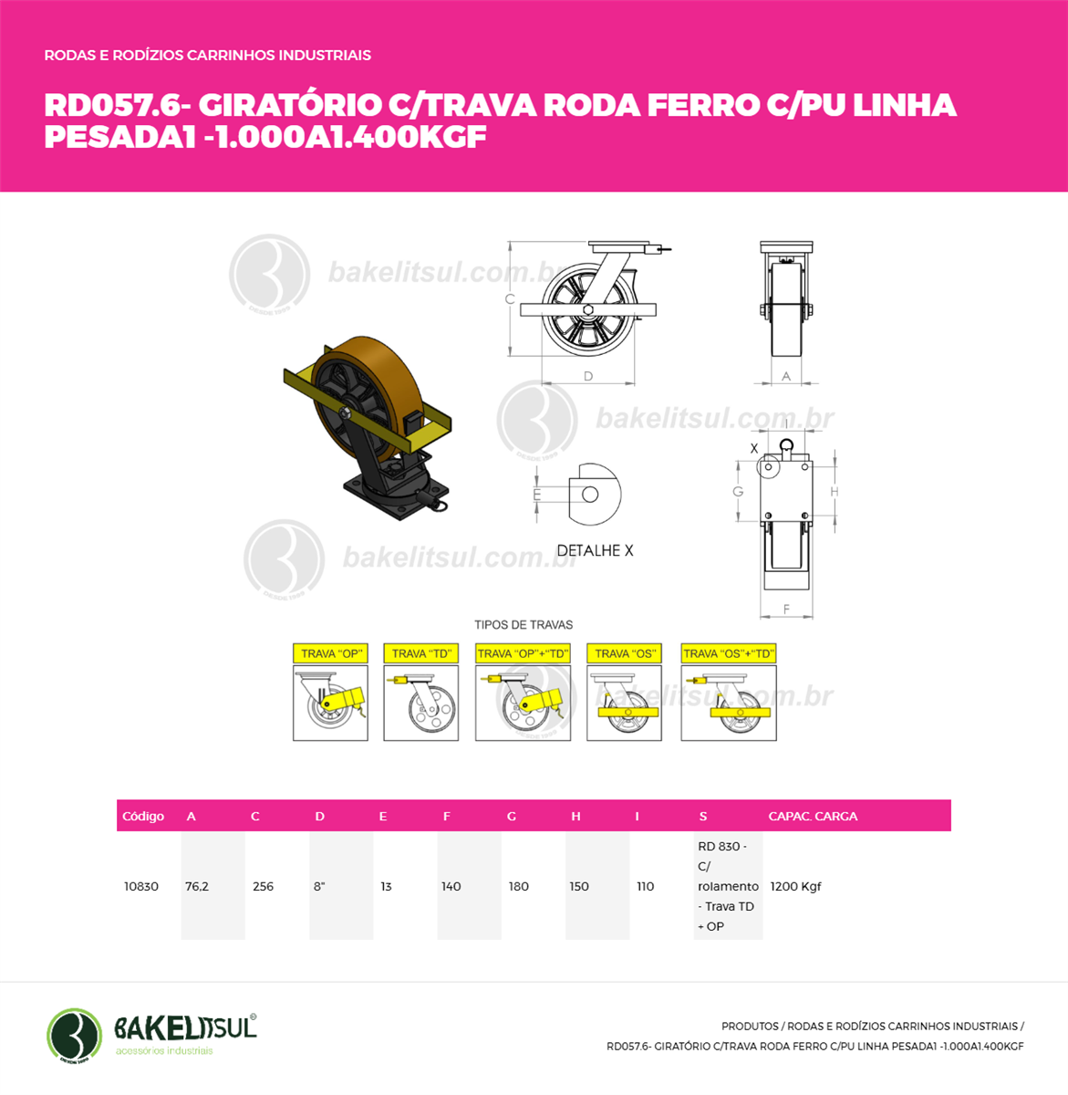 Clique aqui para visualizar a imagem técnica RD-RODIZIOS-FFPU-GPLPT- 830-140X180-00-RAC-ROLAM/TRAVA-TP30/TD30 Clique aqui para visualizar a imagem técnica RD-RODIZIOS-FFPU-GPLPT- 830-140X180-00-RAC-ROLAM/TRAVA-TP30/TD30