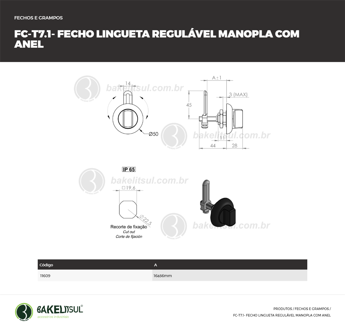 Clique aqui para visualizar a imagem técnica FC-FECHO-PA-T7.1-16A32-RE-M22-12-RMT-MANOPLA POLIAM LING 45 Clique aqui para visualizar a imagem técnica FC-FECHO-PA-T7.1-16A32-RE-M22-12-RMT-MANOPLA POLIAM LING 45