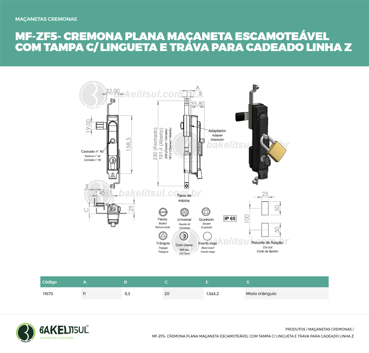 Clique aqui para visualizar a imagem técnica MF-MACANETA-PA-ZF5-SR-158-00-00-PSR-TRIANGULO C/TRAVA C/LING 20 Clique aqui para visualizar a imagem técnica MF-MACANETA-PA-ZF5-SR-158-00-00-PSR-TRIANGULO C/TRAVA C/LING 20